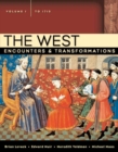 The West : Encounters and Transformations To 1715 v. 1 - Book