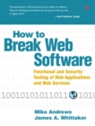 How to Break Web Software : Functional and Security Testing of Web Applications and Web Services - Book