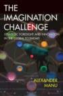 Imagination Challenge, The : Strategic Foresight and Innovation in the Global Economy - eBook