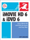 iMovie HD 6 and iDVD 6 for Mac OS X : Visual QuickStart Guide - Book