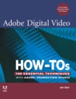 Adobe Digital Video How-tos : 100 Essential Techniques with Adobe Production Studio - Book