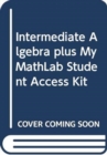 Intermediate Algebra plus MyMathLab Student Access Kit - Book