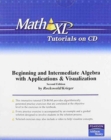 MathXL Tutorials on CD for Beginning and Intermediate Algebra with Applications & Visualization - Book