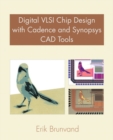 Digital VLSI Chip Design with Cadence and Synopsys CAD Tools - Book