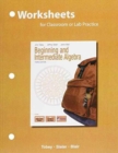 Beginning and Intermediate Algebra : Worksheets for Classroom or Lab Practice - Book