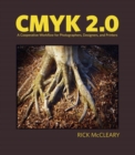 CMYK 2.0 : A Cooperative Workflow for Photographers, Designers, and Printers - eBook