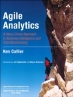 Agile Analytics : A Value-Driven Approach to Business Intelligence and Data Warehousing - eBook