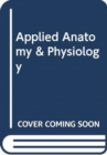 Applied Anatomy & Physiology - Book