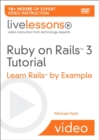 Ruby on Rails 3 Live Lessons (Video Training) : Learn Rails by Example - Book