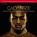 Calvinize : Signature Techniques of Photoshop Artist Calvin Hollywood - Book