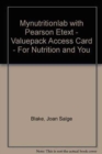 MyNutritionLab with Pearson EText -- ValuePack Access Card -- for Nutrition and You - Book