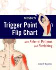 Mosby's Trigger Point Flip Chart with Referral Patterns and Stretching - Book