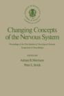 Changing Concepts of the Nervous System : Proceedings of the First Institute of Neurological Sciences Symposium in Neurobiology - eBook