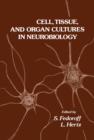 Cell, Tissue, and Organ Cultures in Neurobiology - eBook