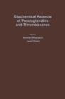 Biochemical Aspects Of Prostaglandins And Thromboxanes : Proceedings Of The 1976 Intra-Science Research Foundation Symposium December 1-3, Santa Monica, California - eBook