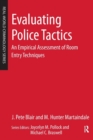 Evaluating Police Tactics : An Empirical Assessment of Room Entry Techniques - Book