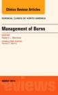 Management of Burns, An Issue of Surgical Clinics : Volume 94-4 - Book