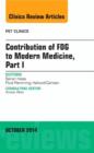 Contribution of FDG to Modern Medicine, Part I, An Issue of PET Clinics : Volume 9-4 - Book