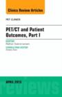 PET/CT and Patient Outcomes, Part I, An Issue of PET Clinics : Volume 10-2 - Book