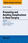 Preventing and Avoiding Complications in Hand Surgery, An Issue of Hand Clinics - eBook
