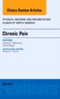 Chronic Pain, An Issue of Physical Medicine and Rehabilitation Clinics of North America : Volume 26-2 - Book