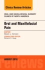 Oral and Maxillofacial Pain, An Issue of Oral and Maxillofacial Surgery Clinics of North America : Volume 28-3 - Book
