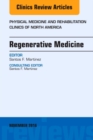 Regenerative Medicine, An Issue of Physical Medicine and Rehabilitation Clinics of North America : Volume 27-4 - Book