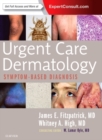 Urgent Care Dermatology: Symptom-Based Diagnosis - Book