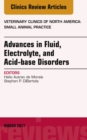 Advances in Fluid, Electrolyte, and Acid-base Disorders, An Issue of Veterinary Clinics of North America: Small Animal Practice - eBook