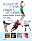 Shoulder and Elbow Injuries in Athletes : Prevention, Treatment and Return to Sport E-Book - eBook