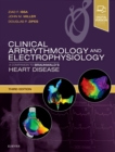 Clinical Arrhythmology and Electrophysiology : A Companion to Braunwald's Heart Disease - Book