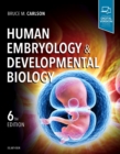 Human Embryology and Developmental Biology - Book