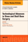 Technological Advances in Sinus and Skull Base Surgery, An Issue of Otolaryngologic Clinics of North America : Volume 50-3 - Book
