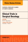 Clinical Trials in Surgical Oncology, An Issue of Surgical Oncology Clinics of North America : Volume 26-4 - Book