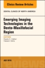Emerging Imaging Technologies in Dento-Maxillofacial Region, An Issue of Dental Clinics of North America : Volume 62-3 - Book