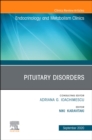 Pituitary Disorders, An Issue of Endocrinology and Metabolism Clinics of North America - eBook
