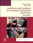 Anesthesia and Analgesia for Veterinary Technicians and Nurses - Book