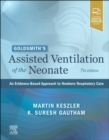 Goldsmith's Assisted Ventilation of the Neonate : An Evidence-Based Approach to Newborn Respiratory Care - Book