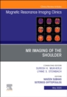MR Imaging of the Shoulder, An Issue of Magnetic Resonance Imaging Clinics of North America : Volume 28-2 - Book