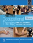 Pedretti's Occupational Therapy : Practice Skills for Physical Dysfunction - Book