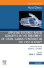 Applying evidence-based concepts in the treatment of distal radius fractures in the 21st century , An Issue of Hand Clinics, E-Book : Applying evidence-based concepts in the treatment of distal radius - eBook