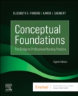 Conceptual Foundations : The Bridge to Professional Nursing Practice - Book
