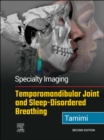 Specialty Imaging: Temporomandibular Joint and Sleep-Disordered Breathing E-Book : Specialty Imaging: Temporomandibular Joint and Sleep-Disordered Breathing E-Book - eBook