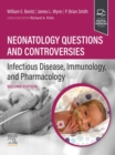 Neonatology Questions and Controversies: Infectious Disease, Immunology, and Pharmacology - E-Book - eBook