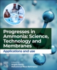 Progresses in Ammonia: Science, Technology and Membranes : Applications and use - Book