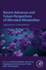 Recent Advances and Future Perspectives of Microbial Metabolites : Applications in Biomedicine - Book