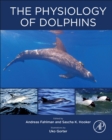 The Physiology of Dolphins - Book