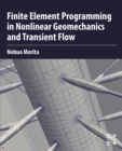 Finite Element Programming in Non-linear Geomechanics and Transient Flow - Book