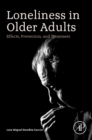 Loneliness in Older Adults : Effects, Prevention, and Treatment - Book