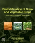 Biofortification of Grain and Vegetable Crops : Molecular and Breeding Approaches - Book